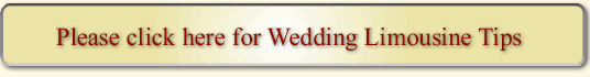 Please click for Wedding Limousine Tips 